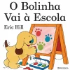 Best Presença O Bolinha Vai à Escola de Eric Hill