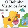 Presença Coleções Infantis > O Bolinha Visita os Avós de Eric Hill