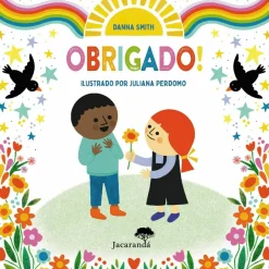 Jacarandá Literatura Infantil > Obrigado! de Danna Smith e Juliana Perdomo