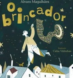 Porto Editora Literatura Infantil > O Brincador de Álvaro Magalhães