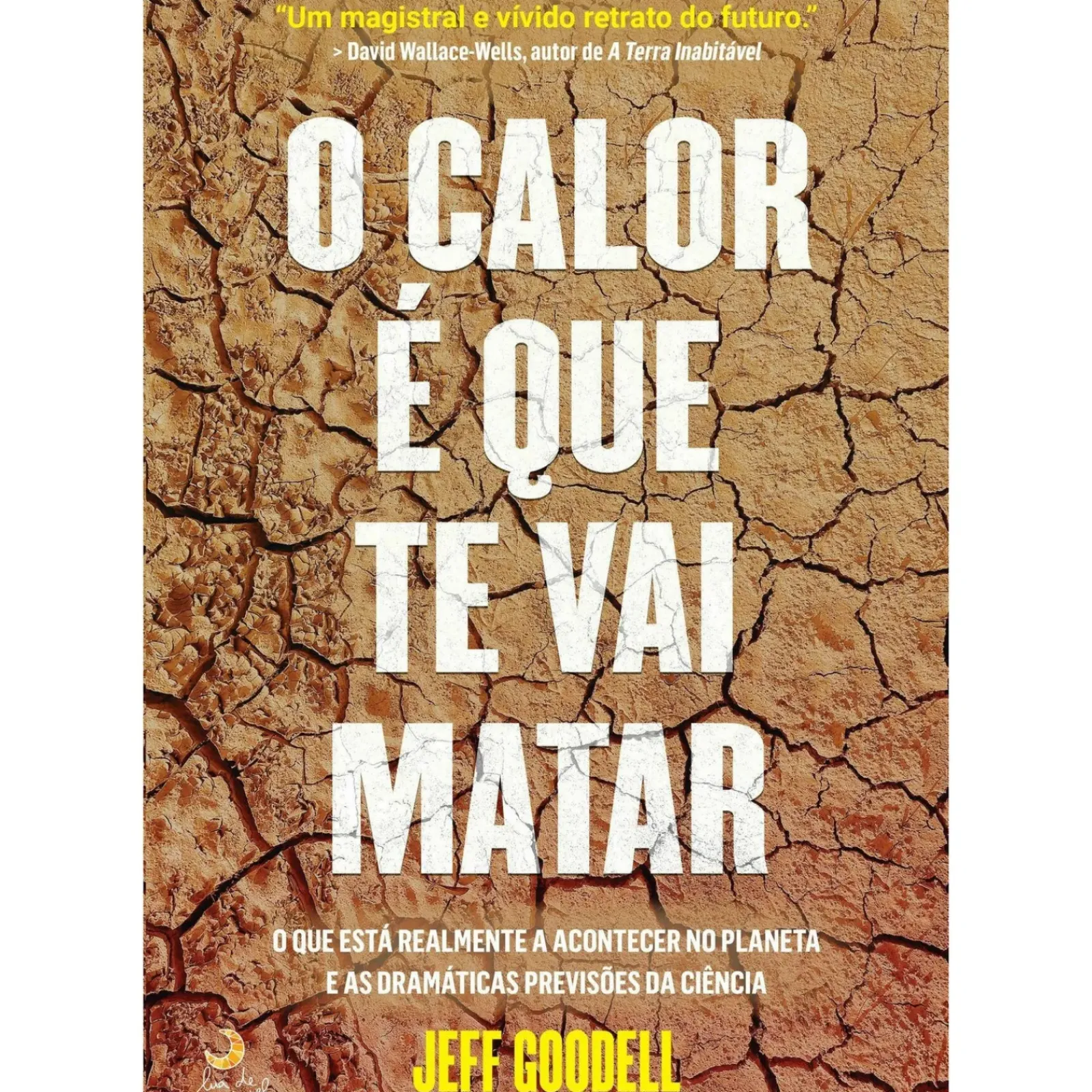 New Lua De Papel O Calor é que Te Vai Matar de Jeff Goodell
