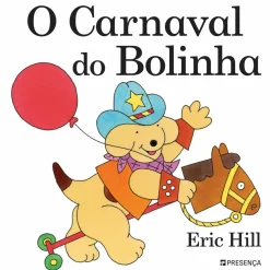 Presença Coleções Infantis > O Carnaval do Bolinha de Eric Hill