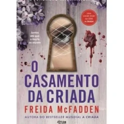 Alma Dos Livros Policial > O Casamento da Criada de Freida McFadden