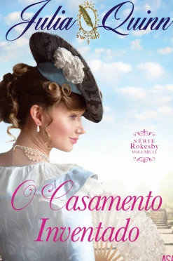 Edições Asa O Casamento Inventad de Julia Quinn - Série Rokesby - Volume II
