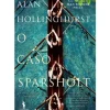 Dom Quixote Romance > O Caso Sparsholt de Alan Hollinghurst
