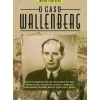 Casa Das Letras Vidas Reais > O Caso Wallenberg de Ingrid Carlberg