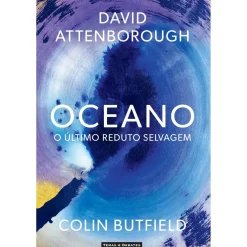 New Temas E Debates Oceano de David Attenborough e Colin Butfield - O Último Reduto Selvagem