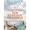 Casa Das Letras Romance > O Cemitério dos Eternos Prazeres de Domingos Amaral