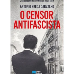 Porto Editora Romance Histórico > O Censor Antifascista de António Breda Carvalho