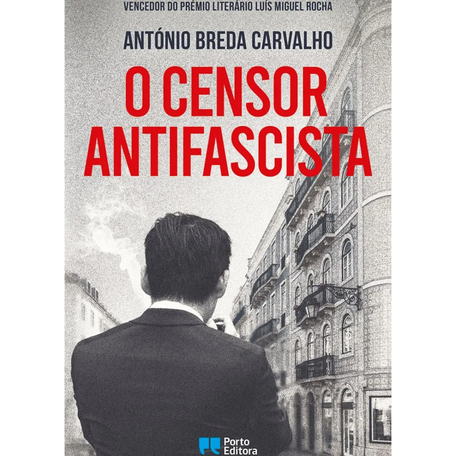 Porto Editora Romance Histórico > O Censor Antifascista de António Breda Carvalho