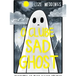 Asa Banda Desenhada E Novelas Gráficas > O Clube Sad Ghost de Lize Meddings