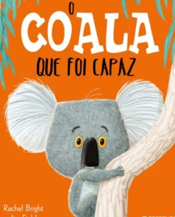Online Editorial Presença O Coala que Foi Capaz de Rachel Bright e Jim Field