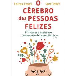 Sale Nascente O Cérebro das Pessoas Felizes de Ferran Cases e Sara Teller
