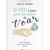 Manuscrito O Céu é para Quem Não Desiste de Voar de Miguel Ribeiro