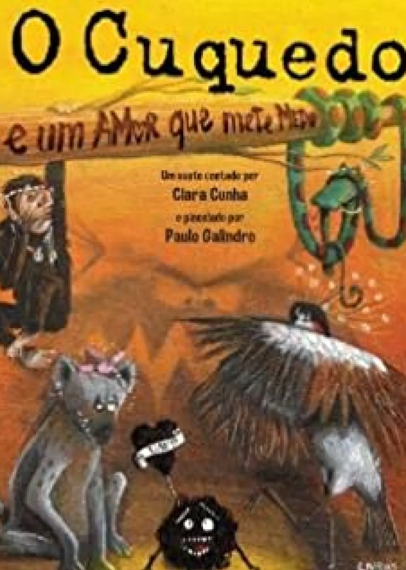 Livros Horizont Literatura Infantil > O Cuquedo e um Amor que Mete Medo de Clara Cunha