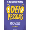 Porto Editora Humor > Odeio Pessoas - 99 Tipos de Pessoas que Me Tiram do Sério (E A Vocês Também, Mesmo que Não Admitam) de Guilherme Duarte
