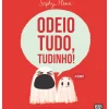 Sale Booksmile Odeio Tudo, Tudinho! de Sophy Henn