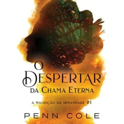 New Marcador O Despertar da Chama Eterna de Penn Cole - A Maldição da Irmandade Nº1