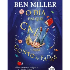 Nuvem De Letras Literatura Juvenil > O Dia em que Caí Num Conto de Fadas de Ben Miller