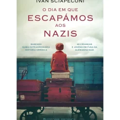 Editorial Presença Romance > O Dia em que Escapámos aos Nazis de Ivan Sciapeconi