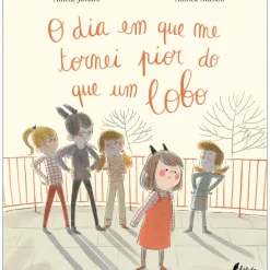 Clearance Fábula O Dia em que Me Tornei Pior do que um Lobo de Amélie Javaux