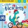 Porto Editora Coleções Infantis > O Dinossauro Tito e a sua Bicicleta