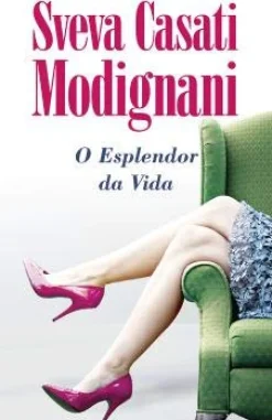 Porto Editora Romance > O Esplendor da Vida de Sveva Casati Modignani