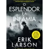 Dom Quixote História E Política > O Esplendor e a Infâmia de Erik Larson