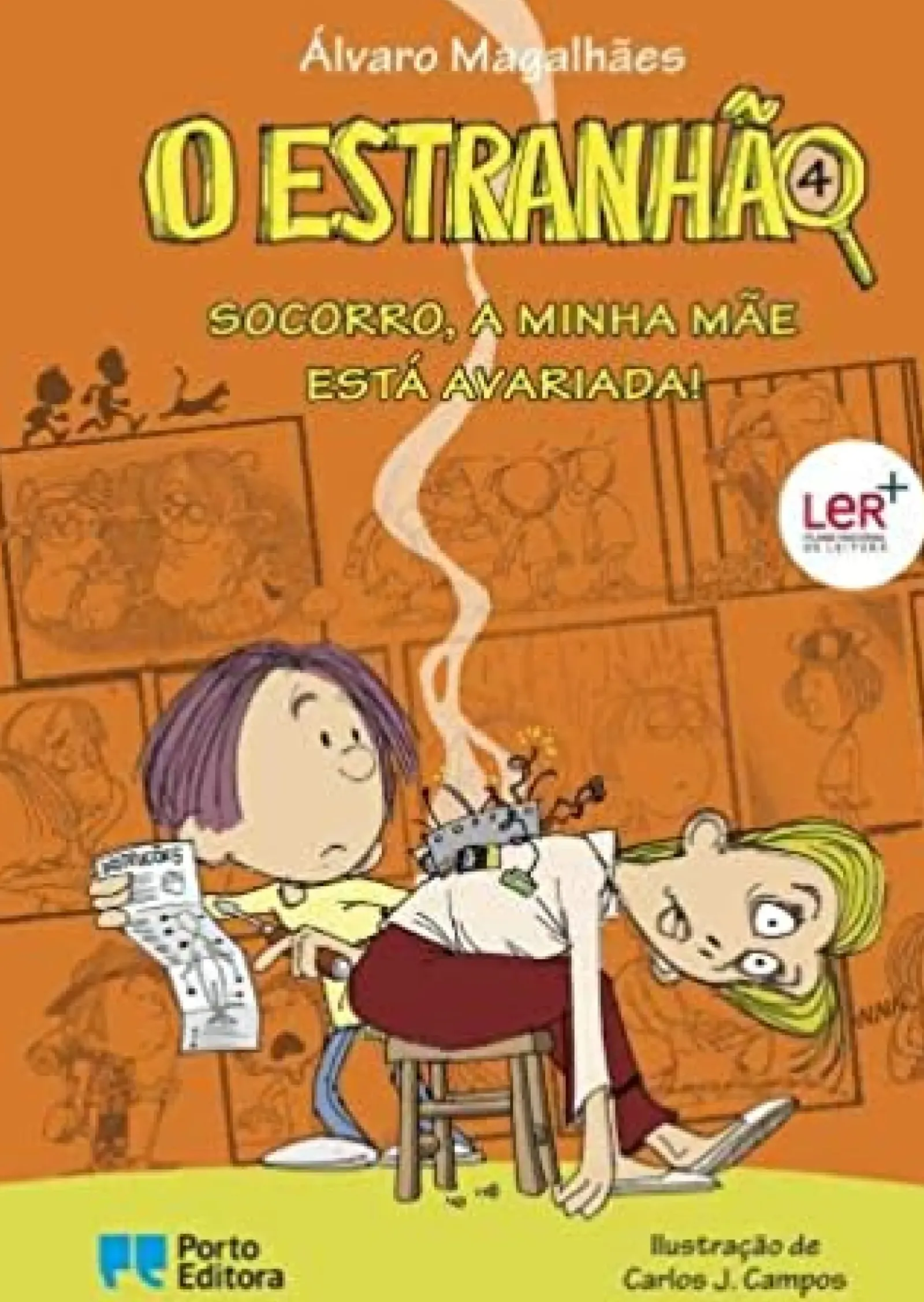 Porto Editora Coleções Juvenis > O Estranhão - Socorro, a Minha Mãe Está Avariada! de Álvaro Magalhães