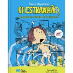 Porto Editora Coleções Juvenis > O Estranhão - Viagem no Tempo em Cuecas de Álvaro Magalhães