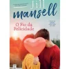Topseller Romance > O Fio da Felicidade de Jill Mansell