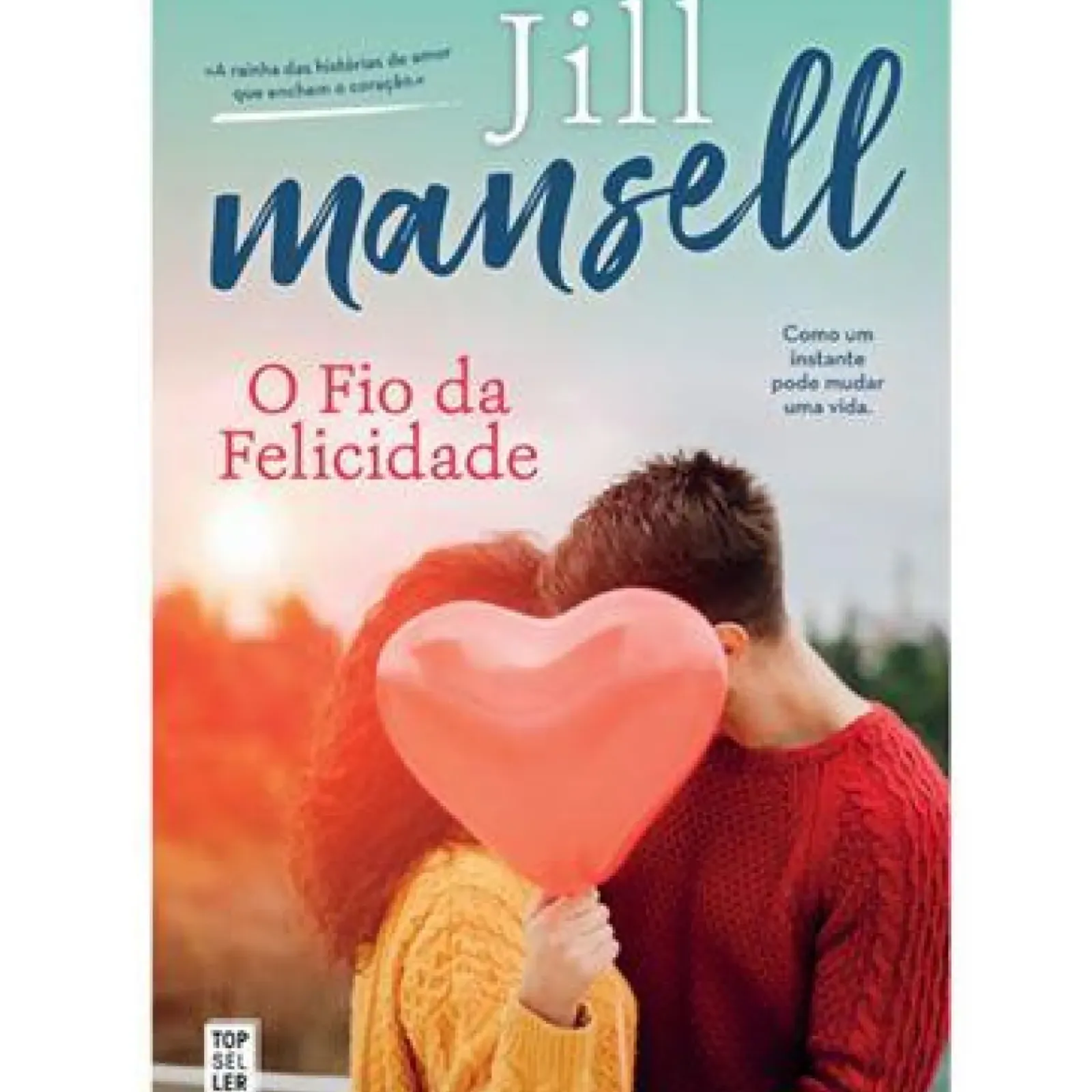 Topseller Romance > O Fio da Felicidade de Jill Mansell