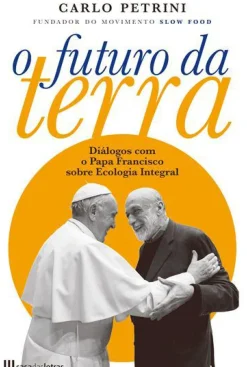 Casa Das Letras Espiritualidade > O Futuro da Terra de Carlo Petrini