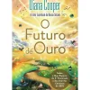 Nascente Espiritualidade > O Futuro de Ouro de Diana Cooper