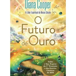 Nascente Espiritualidade > O Futuro de Ouro de Diana Cooper
