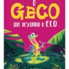 Sale Presença O Geco que Descobriu o Eco de Rachel Bright, Jim Field - Ficção Infantil