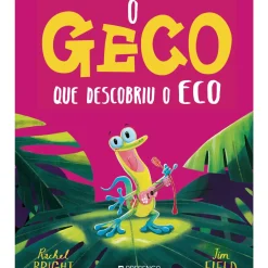 Sale Presença O Geco que Descobriu o Eco de Rachel Bright, Jim Field - Ficção Infantil