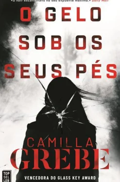 Topseller Policial > O Gelo Sob os seus Pés de Camilla Grebe