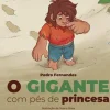 Porto Editora O Gigante com Pés de Princesa de Pedro Fernandes