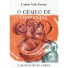 Porto Editora Romance > O Gémeo de Ompanda de Carlos Vale Ferraz - e as Suas Duas Almas