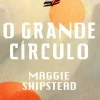 Hot Porto Editora O Grande Círculo de Maggie Shipstead