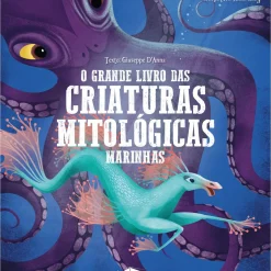 Online Booksmile O Grande Livro das Criaturas Mitológicas Marinhas de Giuseppe D'Anna