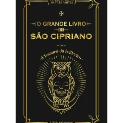 Nascente Espiritualidade > O Grande Livro de São Cipriano ou o Tesouro do Feiticeiro de São Cipriano