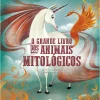 Discount Booksmile O Grande Livro dos Animais Mitológicos de Giuseppe D'Anna