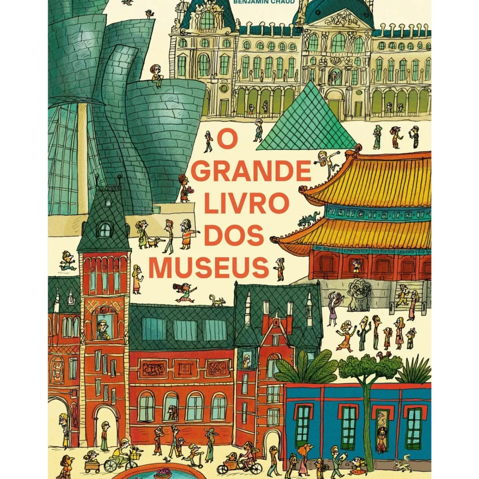 Marcador Conhecimento > O Grande Livro dos Museus de Eva Bensard E Benjamin Chaud;