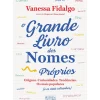 Discount Oficina Do Livro O Grande Livro dos Nomes Próprios de Vanessa Fidalgo - Origens, Curiosidades, Tendências. os Mais Populares (e os Mais Estranhos)