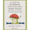 Marcador Desenvolvimento Pessoal > O Guia da Rãzinha para uma Vida Mais Feliz de Maybell Eequay