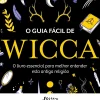 Farol Espiritualidade > O Guia Fácil de Wicca de Phyllis Curott - O Livro Essencial para Melhor Entender Esta Antiga Religião