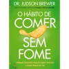 Outlet Lua De Papel O Hábito de Comer sem Fome de Dr. Judson Brewer