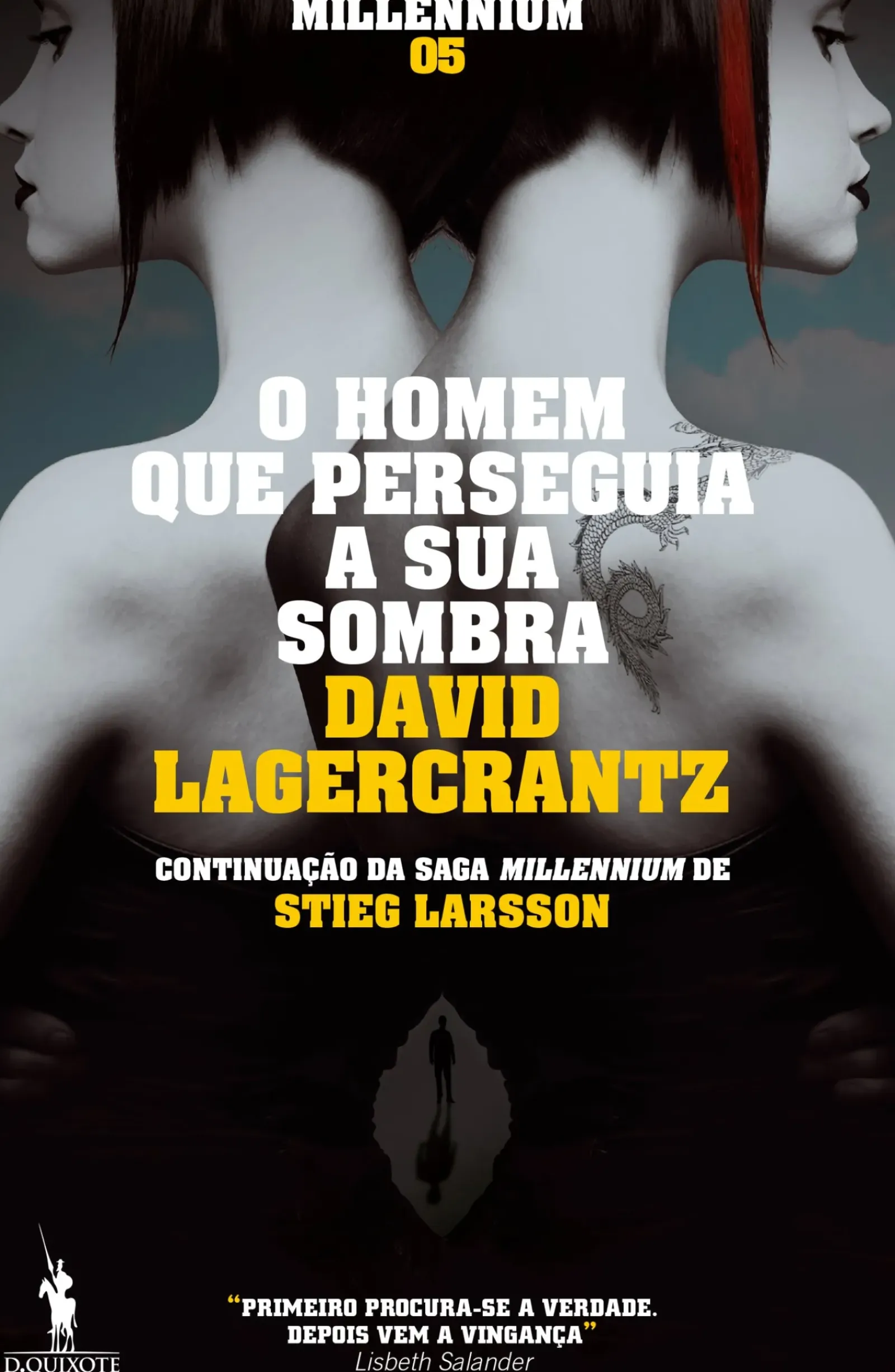 Dom Quixote Policial > O Homem que Perseguia a sua Sombra de David Lagercrantz - Millennium V
